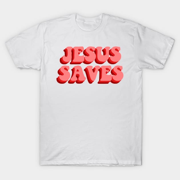 JESUS SAVES T-Shirt by mansinone3